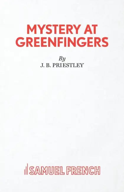 Mystery at Greenfingers by J. B. Priestley