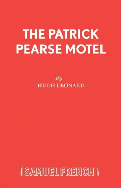 The Patrick Pearse Motel by Hugh Leonard