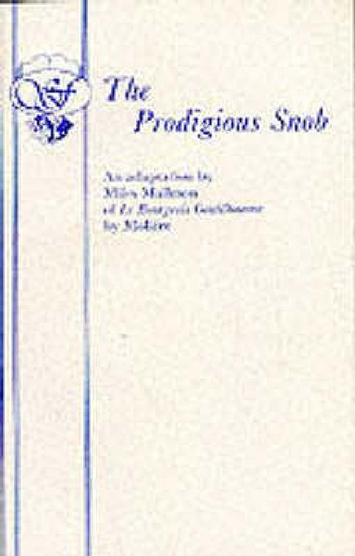 The Prodigious Snob by Moliere