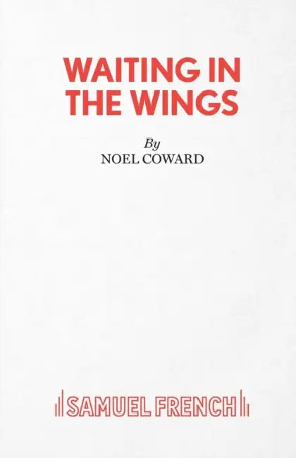 Waiting in the Wings by Noel Coward