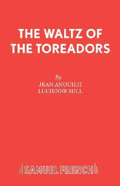 The Waltz of the Toreadors by Jean Anouilh