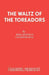 The Waltz of the Toreadors by Jean Anouilh