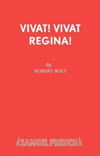 Vivat! Vivat Regina! by Robert Bolt
