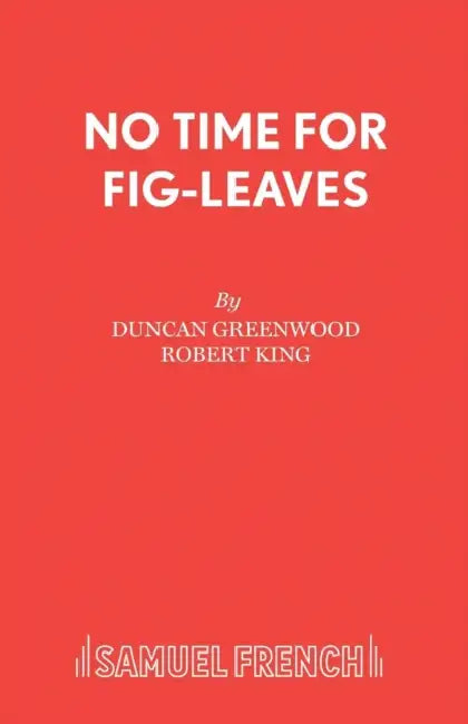 No Time for Fig-Leaves by Duncan Greenwood