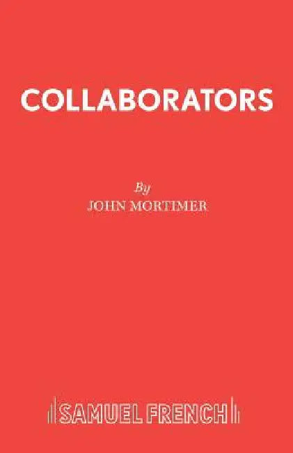 Collaborators by John Mortimer