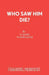 Who Saw Him Die? by T. Gates