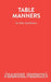 Table Manners - A Play by Alan Ayckbourn