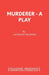 Murderer - A Play by Anthony Shaffer