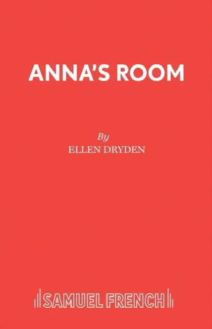 Anna's Room: A Play by Ellen Dryden