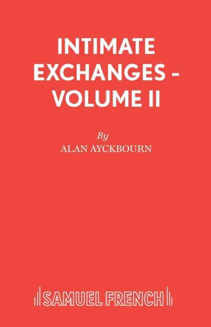 Ayckbourn A Intimate Exchanges  Volume Ii by Alan Ayckbourn