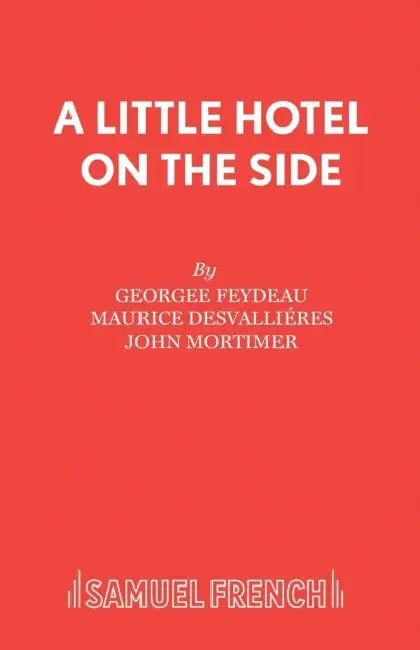 A Little Hotel on the Side by Georgee Feydeau, John Mortimer