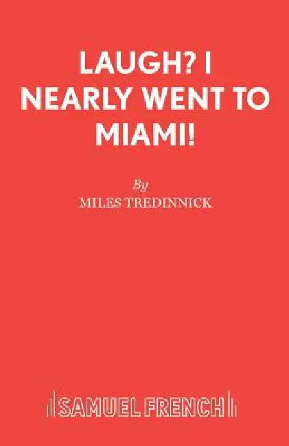 Laugh? I Nearly Went to Miami! by Miles Tredinnick