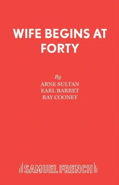 Wife Begins at Forty by Arne Sultan, Ray Cooney