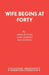 Wife Begins at Forty by Arne Sultan, Ray Cooney