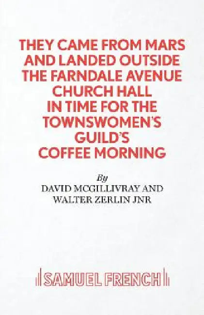 They Came from Mars and Landed Outside the Farndale Avenue Church by David McGillivray