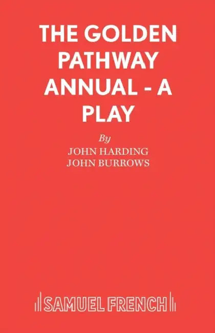 The Golden Pathway Annual - A Play by John Harding