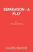 Separation - A Play by Tom Kempinski