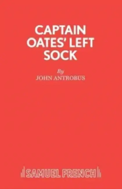 Captain Oates' Left Sock by John Antrobus