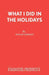 What I Did in the Holidays by Philip Osment