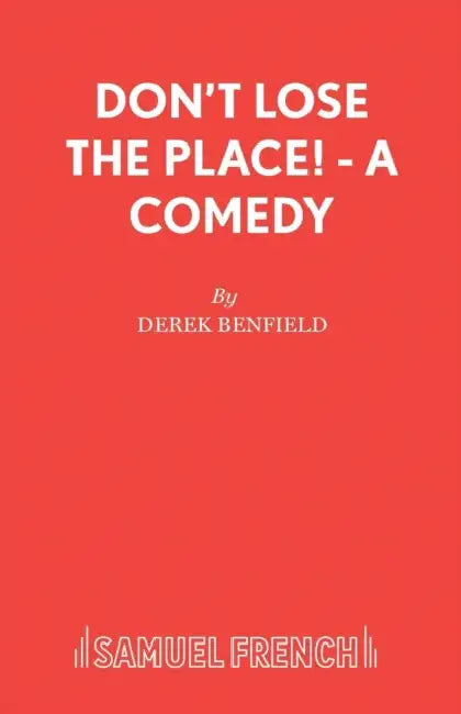 Don't Lose the Place! - A Comedy by Derek Benfield
