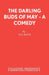 The Darling Buds of May - A Comedy by H. E. Bates