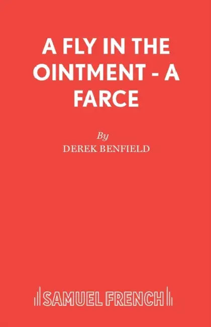 A Fly in the Ointment - A Farce by Derek Benfield