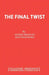 The Final Twist by Alfred Bradley