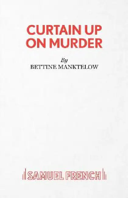 Curtain Up On Murder by Bettine Manktelow