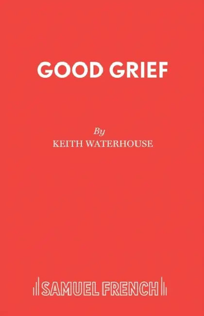 Good Grief by Keith Waterhouse