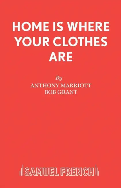 Home is Where Your Clothes Are by Anthony Marriott