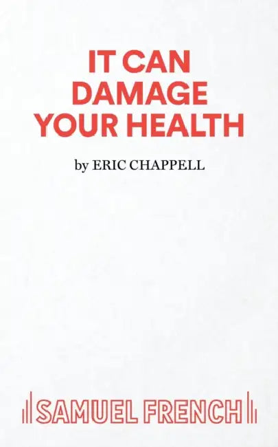 It Can Damage Your Health - A Comedy by Eric Chappell