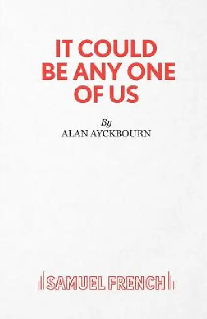 It Could Be Any One of Us by Alan Ayckbourn