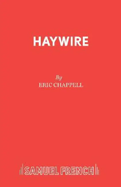 Haywire by Eric Chappell