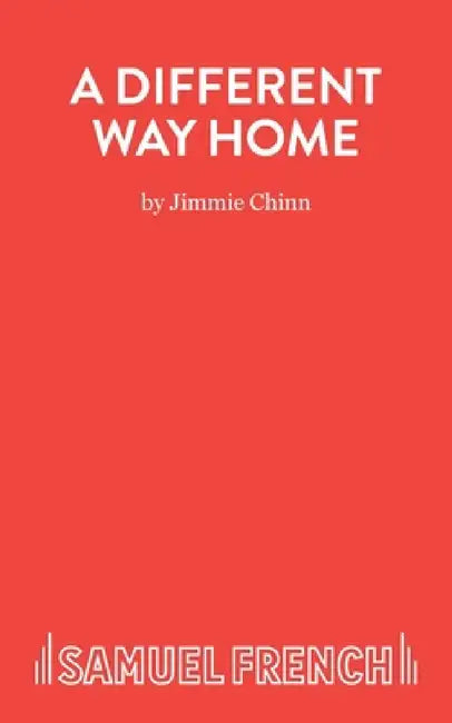 A Different Way Home - A Play by Jimmie Chinn