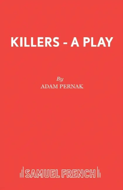 Killers - A Play by Adam Pernak
