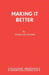 Making It Better: A Play by James Saunders