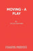 Moving - A Play by Hugh Leonard