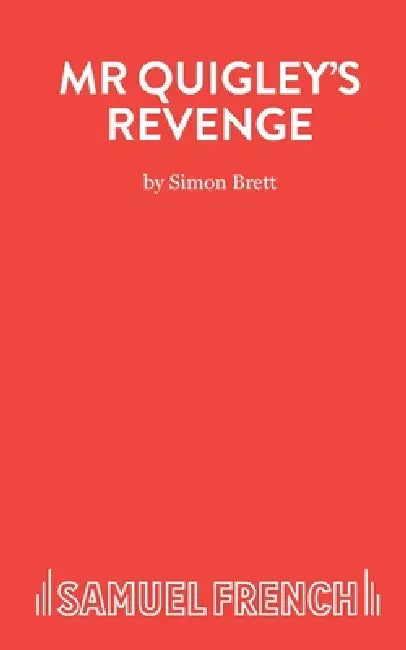 Mr Quigley's Revenge - A Play by Simon Brett