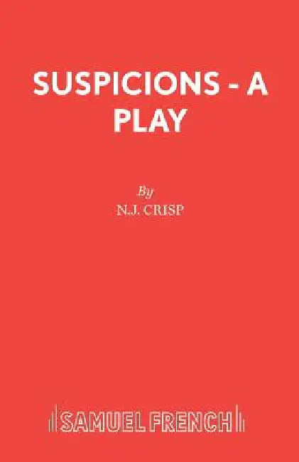 Suspicions - A Play by N. J. Crisp
