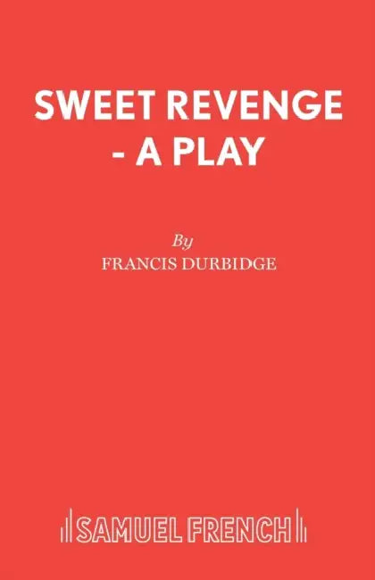 Sweet Revenge - A Play by Francis Durbidge
