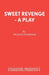 Sweet Revenge - A Play by Francis Durbidge