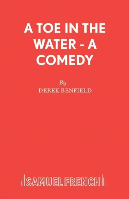 A Toe in the Water - A Comedy by Derek Benfield