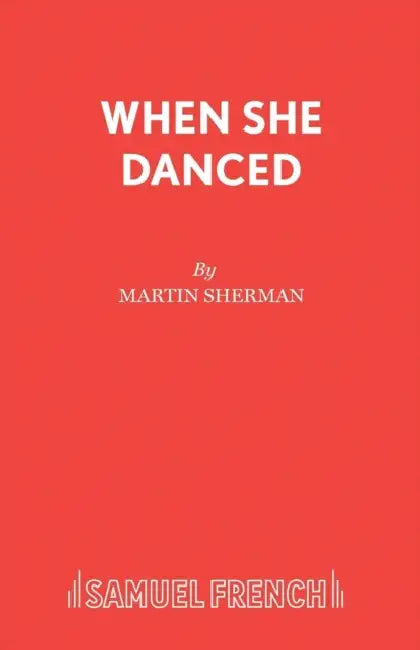 When She Danced by Martin Sherman