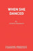 When She Danced by Martin Sherman
