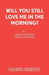 Will You Still Love Me in the Morning? by Brian Clemens
