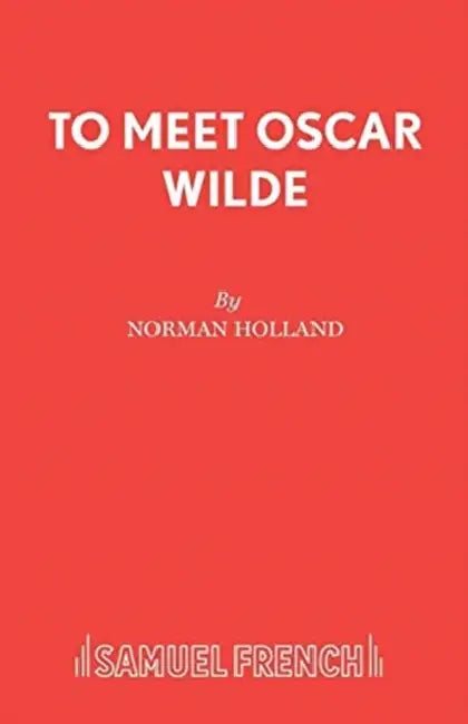 To Meet Oscar Wilde by Norman Holland
