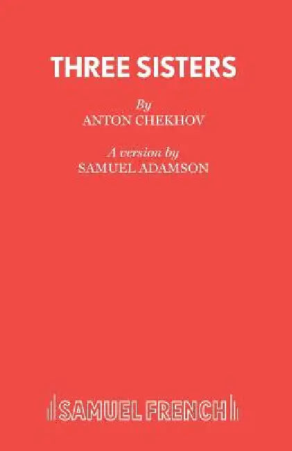 Three Sisters by Anton Chekhov