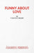 Funny About Love by Terence Frisby