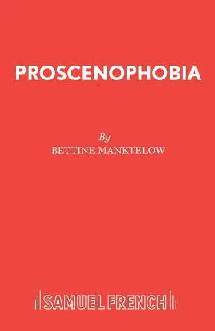 Proscenophobia by Bettine Manktelow