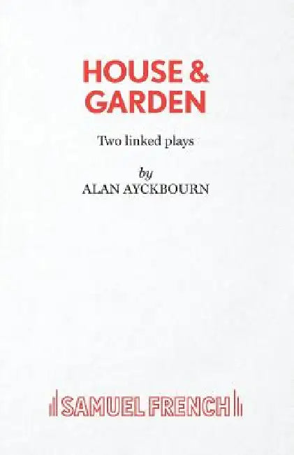 House & Garden by Alan Ayckbourn